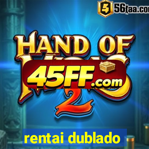 rentai dublado